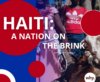 Haiti A Nation on the Brink – Why is There Hunger?