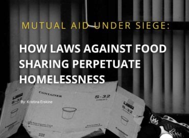 Mutual Aid Under Siege: How Laws Against Food Sharing Perpetuate Homelessness